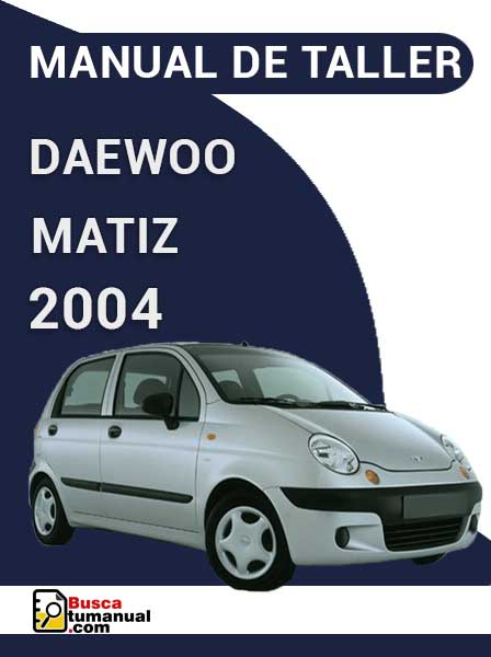 Manual de Taller Daewoo Matiz 2004