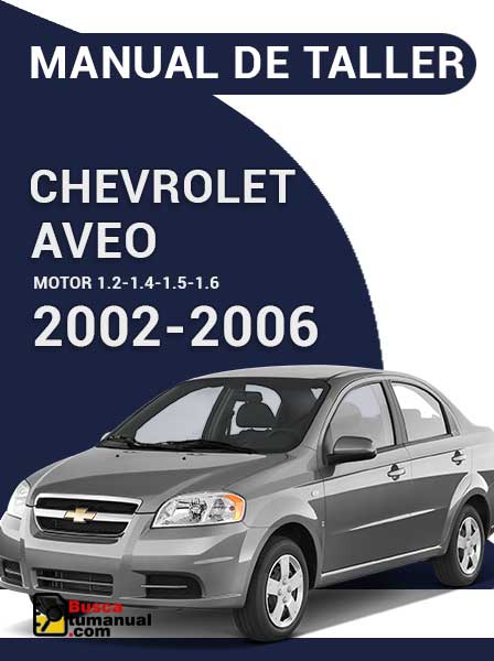 Manual Taller Chevrolet Aveo 2002-2006 (Motor 1.2-1.4-1.5-1.6)