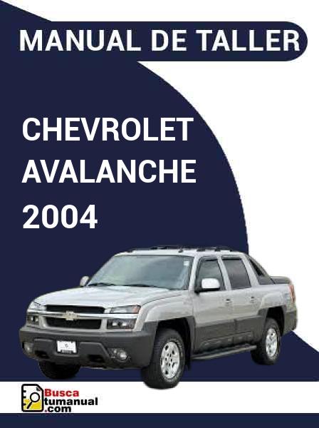 Manual de Taller Chevrolet Avalanche 2004